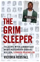 Le sinistre dormeur : Entretien avec le tueur en série le plus célèbre d'Amérique, Lonnie Franklin - The Grim Sleeper: Talking with America's Most Notorious Serial Killer, Lonnie Franklin