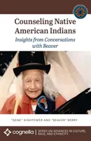 Conseiller les Indiens d'Amérique : Perspectives tirées de conversations avec le castor - Counseling Native American Indians: Insights from Conversations with Beaver