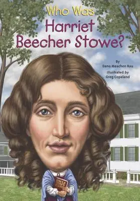 Qui était Harriet Beecher Stowe ? - Who Was Harriet Beecher Stowe?