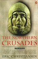 Les croisades du Nord : Deuxième édition - The Northern Crusades: Second Edition