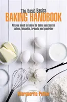 Manuel de base de la pâtisserie - Basic Basics Baking Handbook