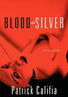 Sang et argent : Histoires érotiques - Blood and Silver: Erotic Stories