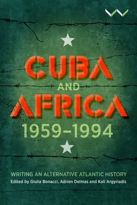 Cuba et l'Afrique, 1959-1994 : écrire une histoire atlantique alternative - Cuba and Africa, 1959-1994: Writing an Alternative Atlantic History