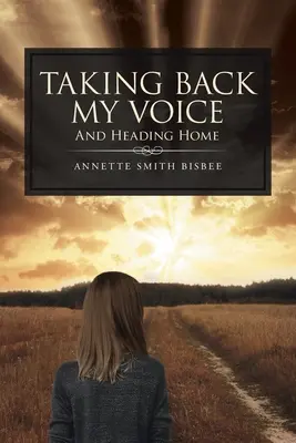 Reprendre ma voix : Et rentrer à la maison - Taking Back My Voice: And Heading Home