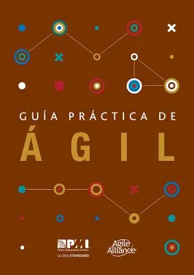 Guia Practica de Agil = Guide Pratique Agile - Guia Practica de Agil = Agile Practice Guide