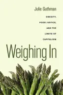 Peser le pour et le contre, 32 : Obésité, justice alimentaire et limites du capitalisme - Weighing In, 32: Obesity, Food Justice, and the Limits of Capitalism