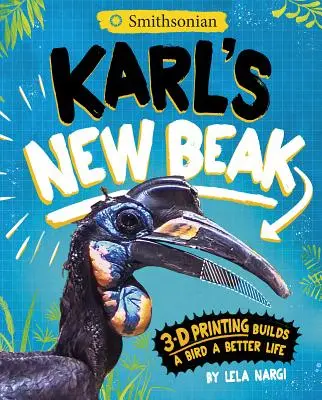 Le nouveau bec de Karl : L'impression 3D offre une vie meilleure à un oiseau - Karl's New Beak: 3-D Printing Builds a Bird a Better Life