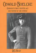 Oswald Boelcke - Premier as de la chasse allemande et père de l'aviation de combat - Oswald Boelcke - German's First Fighter Ace and Father of Air Combat