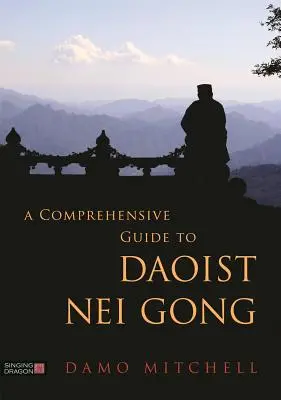 Un guide complet du Nei Gong taoïste - A Comprehensive Guide to Daoist Nei Gong