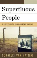 Les gens superflus : Une réflexion sur Hannah Arendt et le mal - Superfluous People: A Reflection on Hannah Arendt and Evil