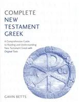 Grec complet du Nouveau Testament : Apprendre à lire, écrire et comprendre le grec du Nouveau Testament avec Teach Yourself - Complete New Testament Greek: Learn to Read, Write and Understand New Testament Greek with Teach Yourself