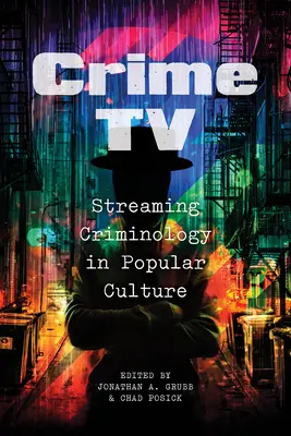 Crime TV : La criminologie en streaming dans la culture populaire - Crime TV: Streaming Criminology in Popular Culture