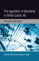 La réglementation des normes dans la vie publique britannique : Doing the Right Thing ? - The Regulation of Standards in British Public Life: Doing the Right Thing?