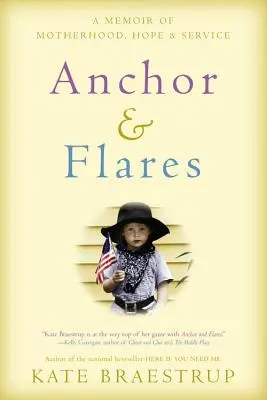 Ancre et fusées : Un mémoire de maternité, d'espoir et de service - Anchor and Flares: A Memoir of Motherhood, Hope, and Service