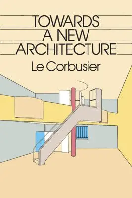 Vers une nouvelle architecture - Towards a New Architecture