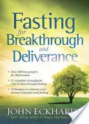 Le jeûne pour la percée et la délivrance - Fasting for Breakthrough and Deliverance