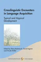 Les rencontres interlinguistiques dans l'acquisition du langage : Développement typique et atypique - Crosslinguistic Encounters in Language Acquisition: Typical and Atypical Development