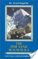 Le manuel d'un an : Douze étapes vers l'illumination spirituelle - The One Year Manual: Twelve Steps to Spiritual Enlightenment