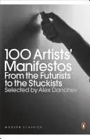 100 manifestes d'artistes - Des futuristes aux stuckistes - 100 Artists' Manifestos - From the Futurists to the Stuckists