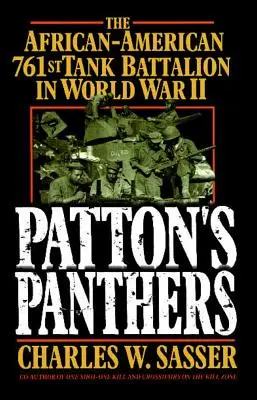 Les Panthères de Patton : Le 761e bataillon de chars afro-américain pendant la Seconde Guerre mondiale - Patton's Panthers: The African-American 761st Tank Battalion in World War II