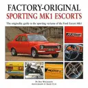 Sporting Mk1 Escorts : Le guide de l'originalité des variantes sportives de la Ford Escort Mk1 - Sporting Mk1 Escorts: The Originality Guide to Sporting Variants of the Ford Escort Mk1