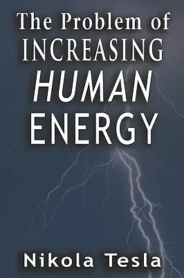 Le problème de l'augmentation de l'énergie humaine - Problem of Increasing Human Energy