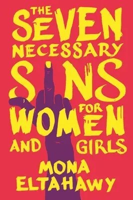 Les sept péchés nécessaires aux femmes et aux filles - The Seven Necessary Sins for Women and Girls