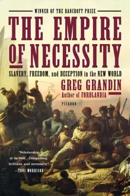 L'empire de la nécessité : Esclavage, liberté et tromperie dans le Nouveau Monde - The Empire of Necessity: Slavery, Freedom, and Deception in the New World