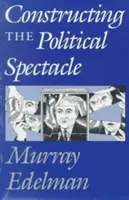 Construire le spectacle politique - Constructing the Political Spectacle