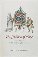 La plénitude du temps : les temporalités des Pays-Bas au XVe siècle - The Fullness of Time: Temporalities of the Fifteenth-Century Low Countries