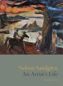 Nelson Sandgren : La vie d'un artiste - Nelson Sandgren: An Artist's Life