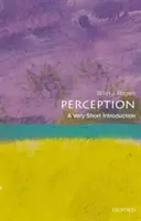 Perception : Une très courte introduction - Perception: A Very Short Introduction