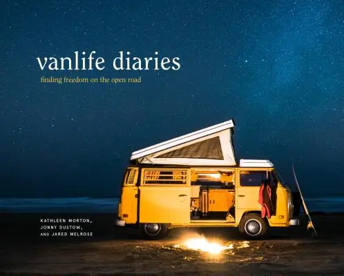 Vanlife Diaries : La liberté sur la route - Vanlife Diaries: Finding Freedom on the Open Road