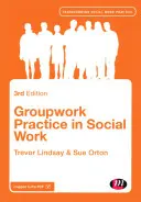 La pratique du travail de groupe dans le travail social - Groupwork Practice in Social Work