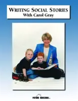 Writing Social Stories with Carol Gray - Accompanying Workbook to DVD (Écrire des histoires sociales avec Carol Gray - Manuel d'accompagnement sur DVD) - Writing Social Stories with Carol Gray - Accompanying Workbook to DVD