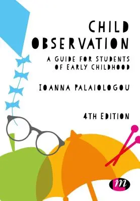 Observation de l'enfant : Un guide pour les étudiants de la petite enfance - Child Observation: A Guide for Students of Early Childhood