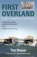 Premier voyage terrestre : Londres-Singapour en Land Rover - First Overland: London-Singapore by Land Rover