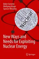 Nouveaux modes et besoins d'exploitation de l'énergie nucléaire - New Ways and Needs for Exploiting Nuclear Energy