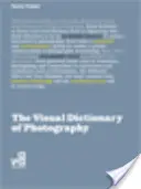 Le dictionnaire visuel de la photographie - The Visual Dictionary of Photography