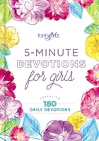 Devotions de 5 minutes pour les filles : 180 Devotions quotidiennes - 5-Minute Devotions for Girls: Featuring 180 Daily Devotions