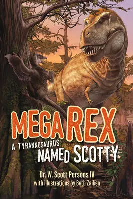 Mega Rex : Un tyrannosaure nommé Scotty - Mega Rex: A Tyrannosaurus Named Scotty