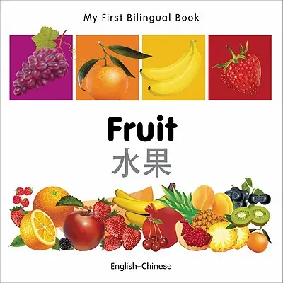 Mon premier livre bilingue - Les fruits (anglais-chinois) - My First Bilingual Book-Fruit (English-Chinese)