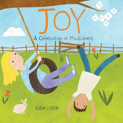 La joie : une célébration de la pleine conscience - Joy: A Celebration of Mindfulness