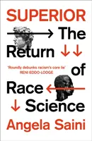 Supérieur - Le retour de la science de la race - Superior - The Return of Race Science