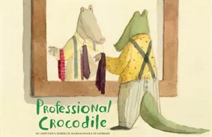 Crocodile professionnel : (Wordless Kids Books, Alligator Children's Books, Early Elemetary Story Books) - Professional Crocodile: (Wordless Kids Books, Alligator Children's Books, Early Elemetary Story Books )