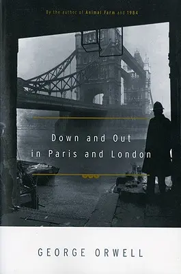 La ferme des animaux par George Orwell - Down and Out in Paris and London