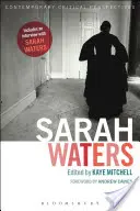 Sarah Waters : Perspectives critiques contemporaines - Sarah Waters: Contemporary Critical Perspectives