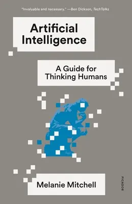 L'intelligence artificielle : Un guide pour les humains qui réfléchissent - Artificial Intelligence: A Guide for Thinking Humans