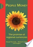 L'argent des gens - La promesse des monnaies régionales - People Money - The Promise of Regional Currencies