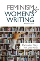 Le féminisme et l'écriture féminine : Une introduction - Feminism and Women's Writing: An Introduction
